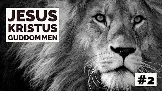 Jesus Kristus - Guddommen #2