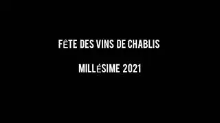 🥳 F&Ecirc;TE DES VINS DE CHABLIS MILL&Eacute;SIME 2021 🍷