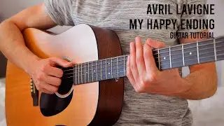Avril Lavigne &ndash; My Happy Ending EASY Guitar Tutorial With Chords / Lyrics