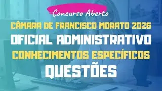 Oficial Administrativo - C&acirc;mara de Francisco Morato - SP 2026 | Conhecimentos Espec&iacute;ficos - Quest&otilde;es