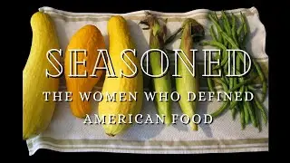 Seasoned, Women Culinary Pioneers Podcast: Official Trailer