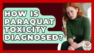 How Is Paraquat Toxicity Diagnosed? - Everyday Parkinsons Help