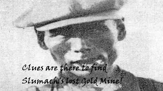 Does the Jackson Letter guide us to Slumach's lost Gold Mine. Part 2