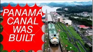 The Panama Canal: How One Engineering Marvel Transformed the World