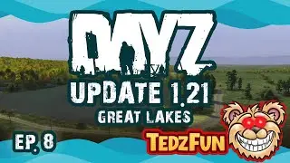 DayZ - UPDATE 1.21 - Great Lakes - Chernarus - Ep. 8