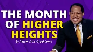 THE MONTH OF HIGHER HEIGHTS | PASTOR CHRIS OYAKHILOME | GLOBAL COMMUNION SERVICE