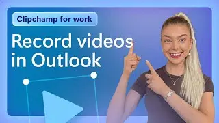 How to record and embed video in Microsoft Outlook