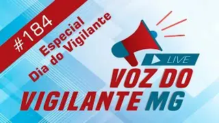 Voz do Vigilante MG  #184 - 18/06/2024