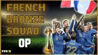 FIFA 15 - OP BRONZE FRENCH SQUAD