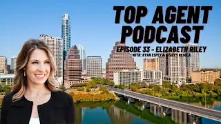 Top Agent Podcast Ep 33 - Elizabeth Riley - The 1st eXp Realty Icon and now 8-time Icon.