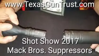 Texas NFA Gun Trust:  Shot Show 2017  Mack Bros Suppressors