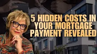 5 Hidden Costs in Your Mortgage Payment Revealed