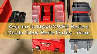 Avis sur la MAXPOWER Boite a Outils 42cm Boite Outils - Grande Capacit&eacute; de Rangement 42 x 18 x 17 cm