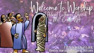 Worship for Sunday, March 22 - The Fifth Sunday in Lent