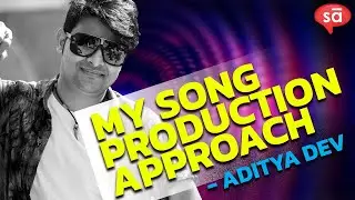 How i produce music for a song | Aditya Dev || S08 E02 || converSAtions | SudeepAudio.com