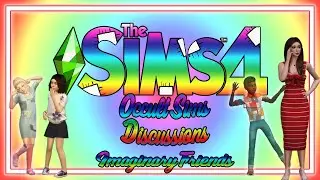 Let's Talk Imaginary Friends!  | Sims 4 Occult Sims Discussions