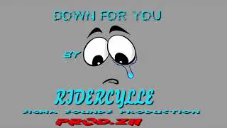 Rider Cylle - Down For You (Official Audio)