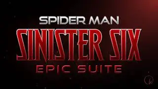 Spider-Man Sinister Six Theme | EPIC SUITE