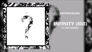 XXXTENTACION ft. Joey Bada$$ - Infinity (888) (963Hz)