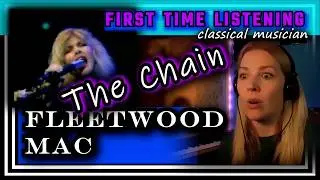 Classical musician reacts -- THE CHAIN -- Fleetwood Mac -- FIRST TIME LISTENING -- *what energy!*