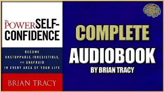 The Power of Self-Confidence by Brian Tracy Audiobook 2023 | Thinking Profits Audiobook