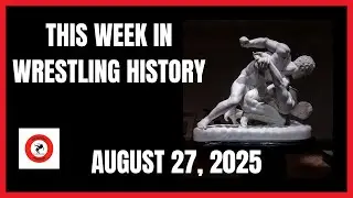 THIS WEEK IN WRESTLING HISTORY - AUGUST 27, 2025