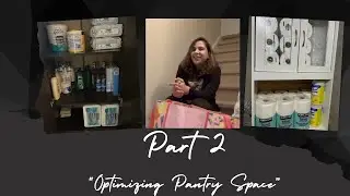 Part 2 - Optimizing Pantry Space
