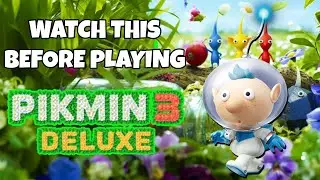 Before You Play Pikmin 3 Deluxe, Watch This Video...