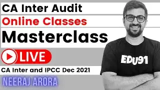 Chapter 10 Part 1 | CA Inter AUDIT Online Classes | Inter Audit Live MASTERCLASS 20 l Neeraj Arora