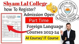 Shyam LaL College Foreign Language Courses Admission Open 2023-24 l Fees Eligibility Criteria Etc..
