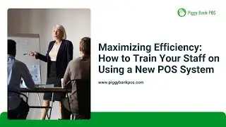 Maximizing Efficiency: How to Train Your Staff on Using a New POS System