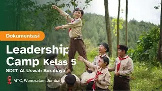 Leadership Camp Kelas 5 SDIT Al Uswah Surabaya - MTC Wonosalam Jombang