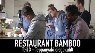Restaurant Bamboo - Teil 3 - Teppanyaki eisgekühlt