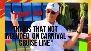 THINGS THAT ARE NOT INCLUDED WITH YOUR BASIC CARNIVAL CRUISE FARE