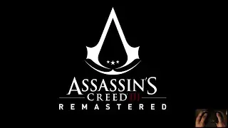 First 20 min of Assassin's Creed III: Remastered