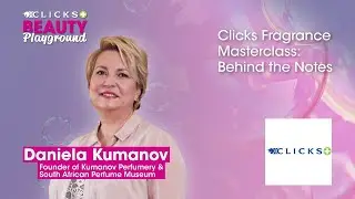 Clicks Beauty Playground 2025 Masterclass - Clicks Fragrance