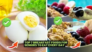 Top 7 Breakfast Foods For Seniors To Eat Every Day