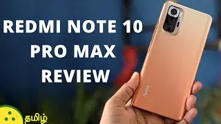 Redmi Note 10 Pro Max Tamil Review — Camera Samples, Pro and Cons