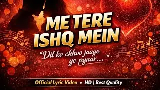 Main Tere Ishq Mein ✨मैं तेरे इश्क़ में❤️