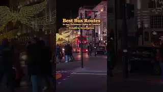 Best Bus Routes to see Christmas Lights 2023 in London!🎄✨️ #holidayswithshorts #christmasinlondon