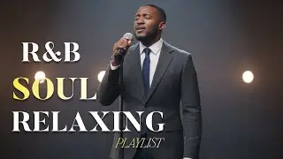 【R&B Soul】Relaxing Chill Playlist &ndash; Smooth Vocals & Deep Grooves