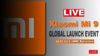 Xiaomi Mi 9 🔴 Live Global Launch Event | MWC 2019 Barcelona