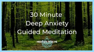 Deep Anxiety - 30 Minute Guided Meditation (Female Voice) | Relieve Panic, Anxiety, Stress & Worry