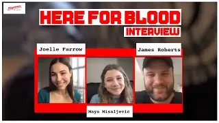 Here for Blood with Joelle Farrow, Maya Misaljevic & James Roberts (Glasgow Frightfest 2023)