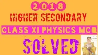 #OnlinePhyziks: HS 2018 Physics MCQ Solved (Class XI)