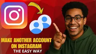 How to Create Another Account on Instagram in 2026 (Full Guide)