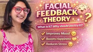 Facial Feedback Theory Explained | Why Smiling Can Change Your Mood