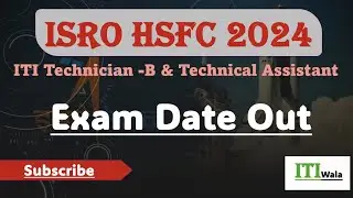 ISRO HSFC ITI Technician B /TA Recruitment 2024 Exam Date Out  | ISRO HSFC Admit Card | ITI Job