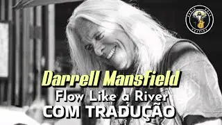 Darrell Mansfield - Flow Like a River (Tradução / Legendado)