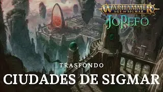Warhammer Age of Sigmar - Trasfondo: Ciudades de Sigmar / Cities of Sigmar